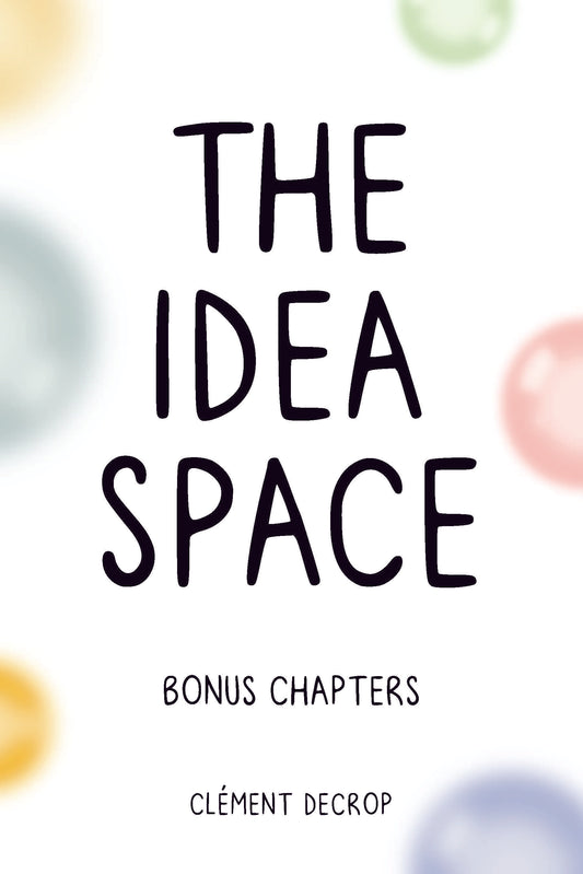 The Idea Space: Bonus Chapters
