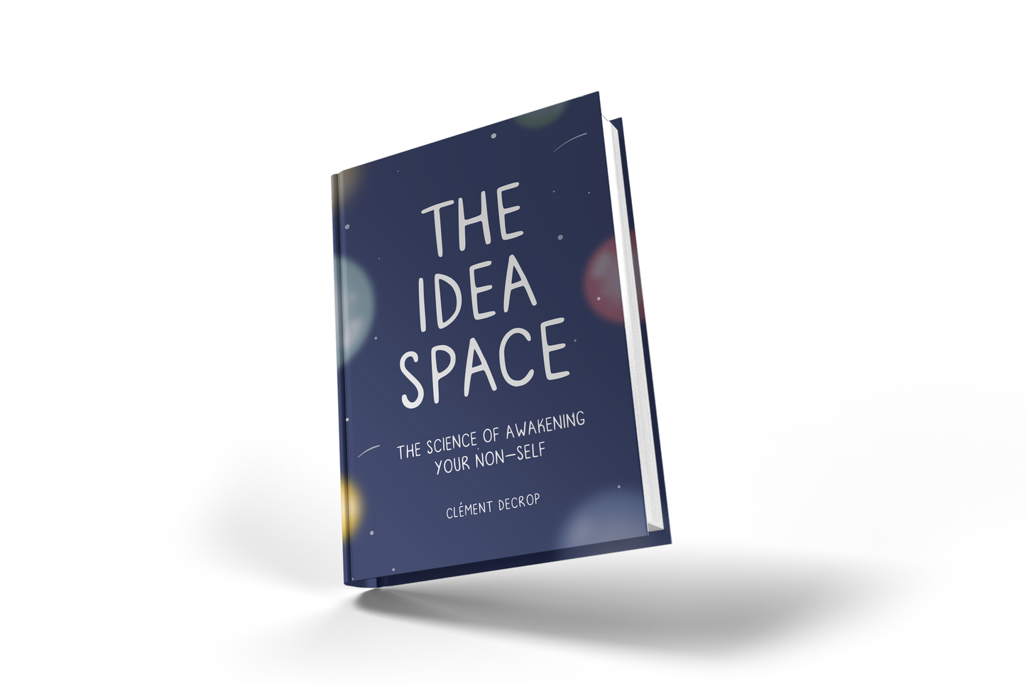 The Idea Space: The Science of Awakening Your Non-Self